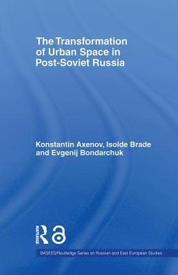 The Transformation of Urban Space in Post-Soviet Russia 1