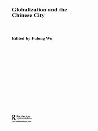 Fulong Wu - Globalization and the Chinese City, Häftad