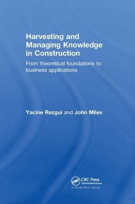 Harvesting and Managing Knowledge in Construction 1
