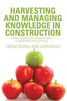 Harvesting and Managing Knowledge in Construction 1