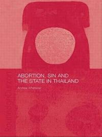 bokomslag Abortion, Sin and the State in Thailand