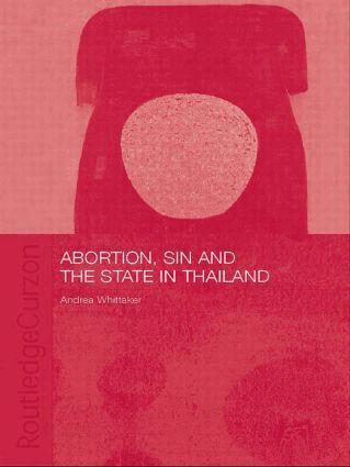 Andrea Whittaker - Abortion, Sin and the State in Thailand, Häftad