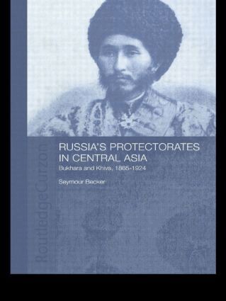 Seymour Becker - Russia's Protectorates in Central Asia, Häftad