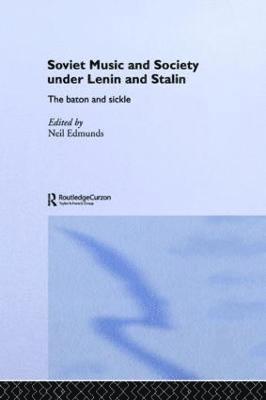 Soviet Music and Society under Lenin and Stalin 1