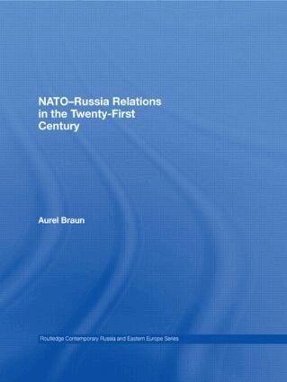 Aurel Braun - NATO-Russia Relations in the Twenty-First Century, Häftad