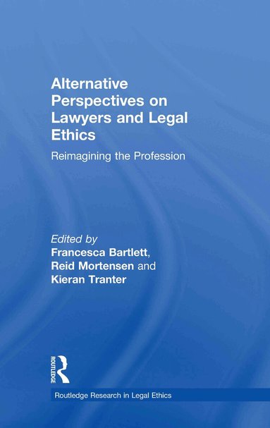 Reid Mortensen, Francesca Bartlett, Kieran Tranter - Alternative Perspectives on Lawyers and Legal Ethics, Inbunden
