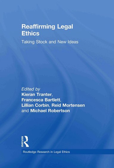 Kieran Tranter, Francesca Bartlett, Lillian Corbin, Michael Robertson, Reid Mortensen - Reaffirming Legal Ethics, Inbunden