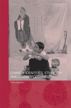 bokomslag Chinese Identities, Ethnicity and Cosmopolitanism