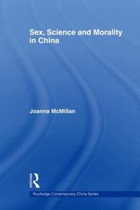 bokomslag Sex, Science and Morality in China