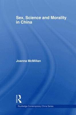 Joanna McMillan, Joanna Mcmillan - Sex, Science and Morality in China, Häftad
