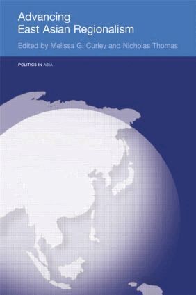 Melissa Curley, Nicholas Thomas - Advancing East Asian Regionalism, Häftad
