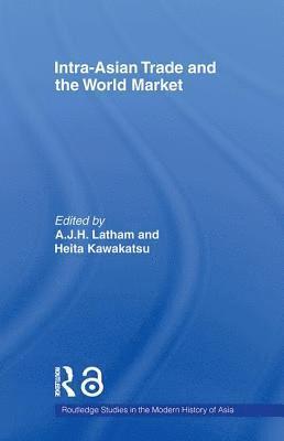 Intra-Asian Trade and the World Market 1