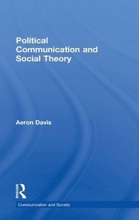 bokomslag Political Communication and Social Theory