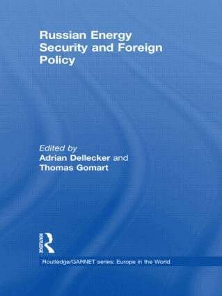 Adrian Dellecker, Thomas Gomart - Russian Energy Security and Foreign Policy, Inbunden