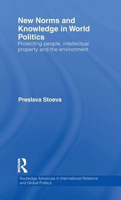 Preslava Stoeva, UK) Stoeva, Preslava (Hult International Business School, London - New Norms and Knowledge in World Politics, Inbunden