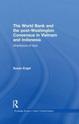 bokomslag The World Bank and the post-Washington Consensus in Vietnam and Indonesia