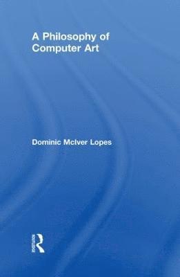 bokomslag A Philosophy of Computer Art