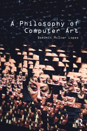 A Philosophy of Computer Art 1