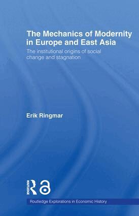 Erik Ringmar - Mechanics of Modernity in Europe and East Asia, Häftad