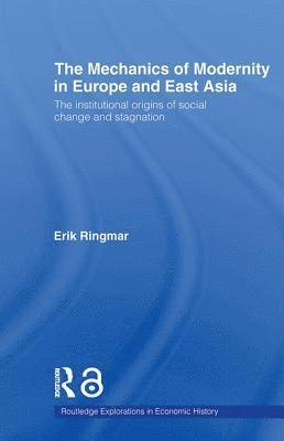 bokomslag The Mechanics of Modernity in Europe and East Asia