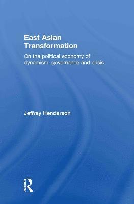 Jeffrey Henderson, UK) Henderson, Jeffrey (University of Bristol - East Asian Transformation, Inbunden