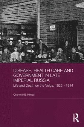bokomslag Disease, Health Care and Government in Late Imperial Russia