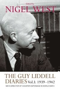 bokomslag The Guy Liddell Diaries, Volume I: 1939-1942