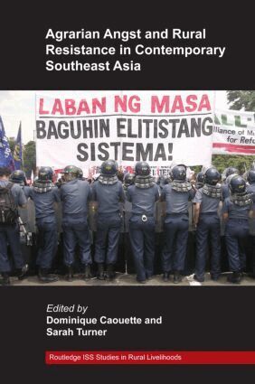 Dominique Caouette, Sarah Turner - Agrarian Angst and Rural Resistance in Contemporary Southeast Asia, Inbunden