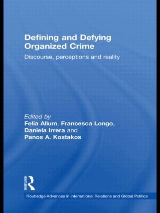 Felia Allum, Francesca Longo, Daniela Irrera, Panos Kostakos - Defining and Defying Organised Crime, Inbunden