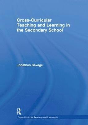 Cross-Curricular Teaching and Learning in the Secondary School 1