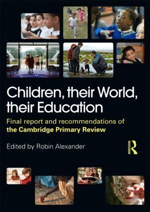Robin Alexander, Michael Armstrong, Julia Flutter, Linda Hargreaves, David Harrison, Wynne Harlen, Elizabeth Hartley-Brewer, Ruth Kershner, John MacBeath, Berry Mayall, Stephanie Northen, Gillian Pugh, Colin Richards, David Utting - Children, their World, their Education, Häftad