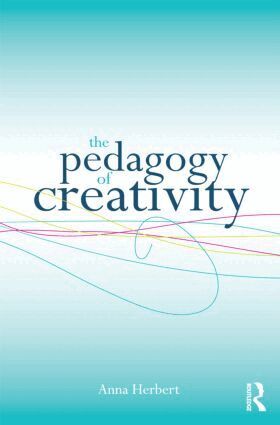 Anna Herbert - Pedagogy of Creativity, Häftad