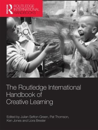 Julian Sefton-Green, Pat Thomson, Ken Jones, Liora Bresler - Routledge International Handbook of Creative Learning, Inbunden