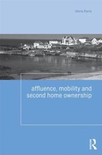 bokomslag Affluence, Mobility and Second Home Ownership
