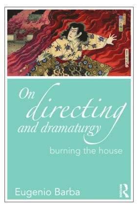 Eugenio Barba - On Directing and Dramaturgy, Häftad