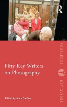 Mark Durden - Fifty Key Writers on Photography, Häftad