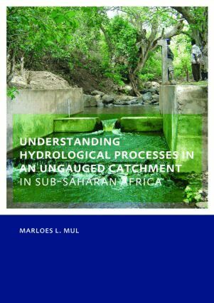 Marloes Mul - Understanding Hydrological Processes in an Ungauged Catchment in sub-Saharan Africa, Häftad