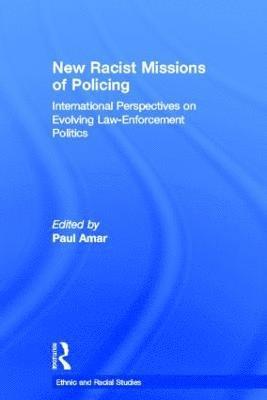Paul Amar, USA) Amar, Paul (University of California Santa Barbara - New Racial Missions of Policing, Inbunden