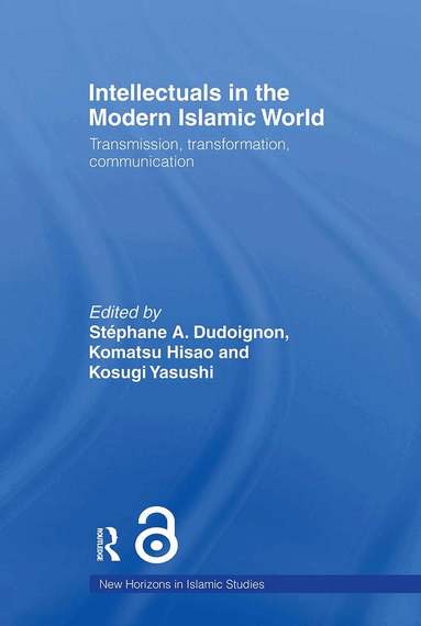 Stephane A. Dudoignon, Komatsu Hisao, Kosugi Yasushi - Intellectuals in the Modern Islamic World, Häftad