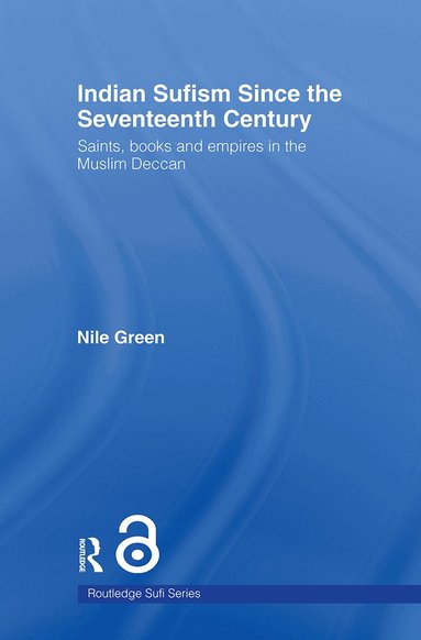 Nile Green - Indian Sufism since the Seventeenth Century, Häftad