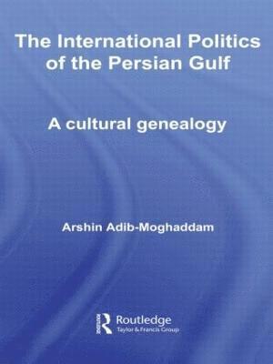 bokomslag The International Politics of the Persian Gulf