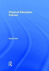 bokomslag Physical Education Futures
