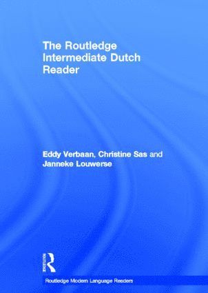 Eddy Verbaan, Christine Sas, Janneke Louwerse, UK.) Verbaan, Eddy (University of Nottingham, UK) Sas, Christine (University College London - Routledge Intermediate Dutch Reader, Inbunden