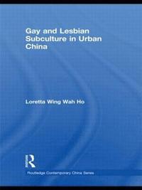 bokomslag Gay and Lesbian Subculture in Urban China