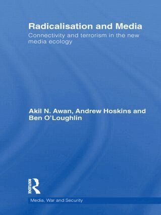 Andrew Hoskins, Akil Awan, Ben O'Loughlin - Radicalisation and Media, Inbunden
