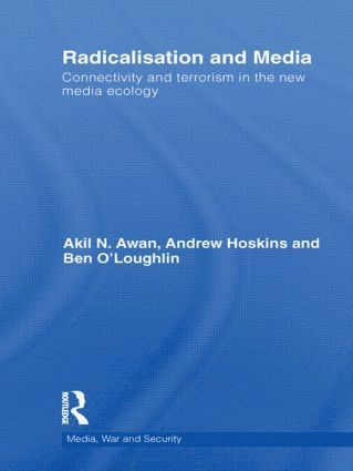 Andrew Hoskins, Akil Awan, Ben O'Loughlin, UK) Hoskins, Andrew (University of Glasgow, UK) Awan, Akil (Royal Holloway, University of London, UK) O'Loughlin, Ben (Royal Holloway, University of London - Radicalisation and Media, Inbunden