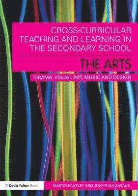 bokomslag Cross-Curricular Teaching and Learning in the Secondary School... The Arts