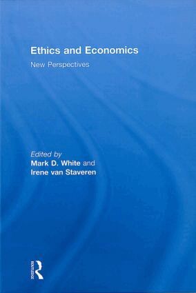 Mark D. White, Irene van Staveren - Ethics and Economics, Inbunden