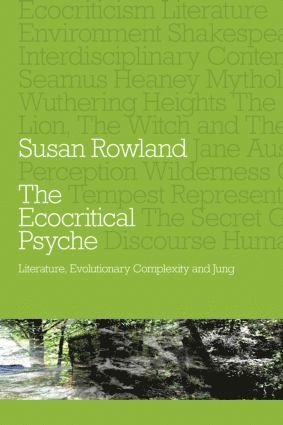 Susan Rowland, USA) Rowland, Susan (Pacifica Graduate Institute, California - Ecocritical Psyche, Häftad