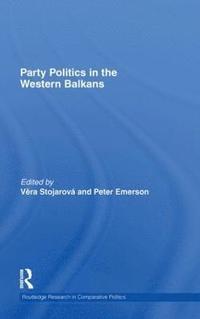 bokomslag Party Politics in the Western Balkans